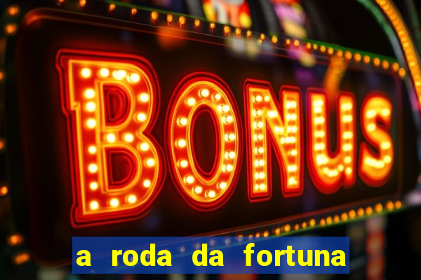 a roda da fortuna o que ele sente por mim