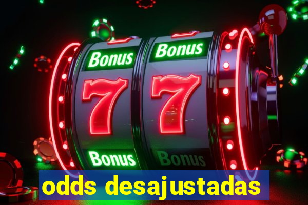 odds desajustadas