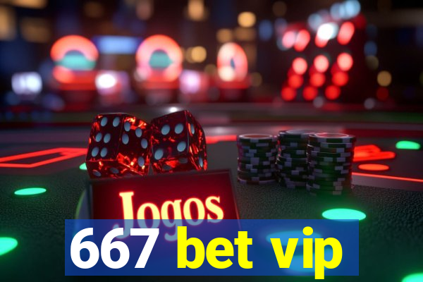 667 bet vip