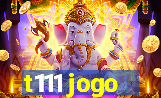 t111 jogo