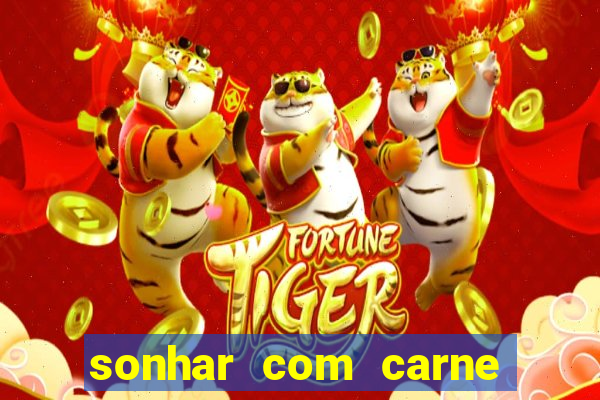 sonhar com carne de porco jogo do bicho