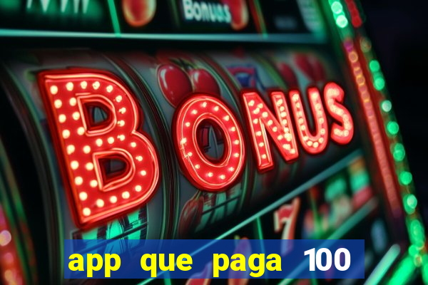 app que paga 100 reais por dia