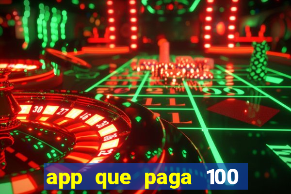 app que paga 100 reais por dia