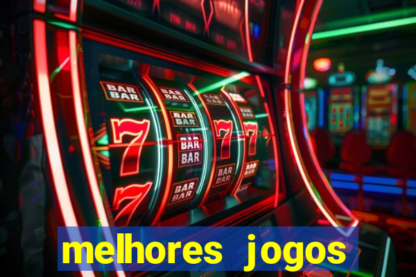 melhores jogos estrela bet