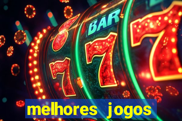 melhores jogos estrela bet