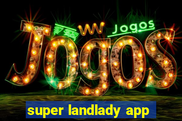 super landlady app