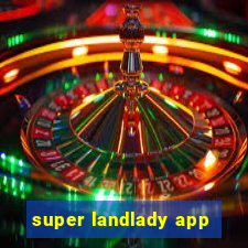 super landlady app