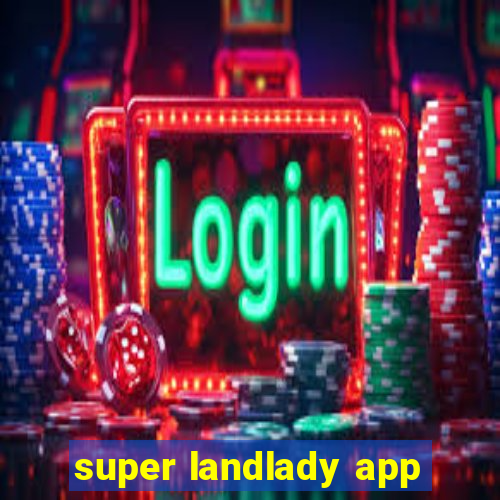 super landlady app