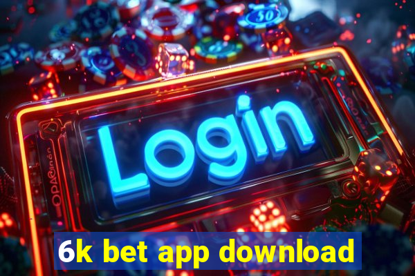 6k bet app download