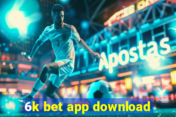 6k bet app download