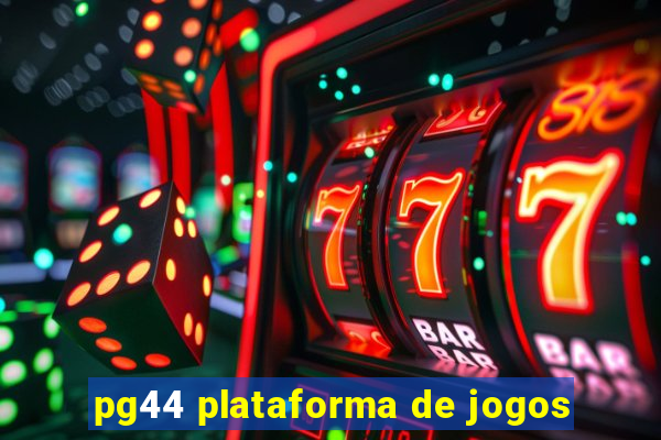 pg44 plataforma de jogos