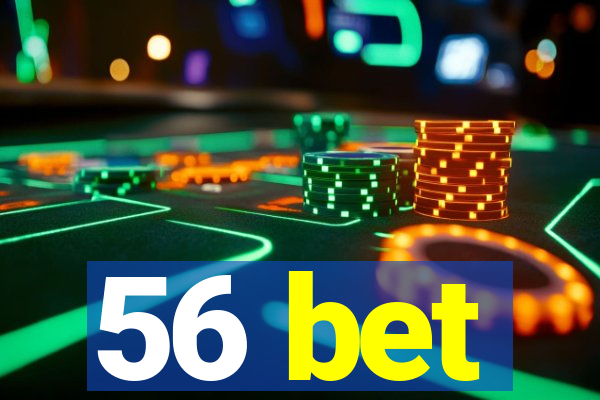 56 bet