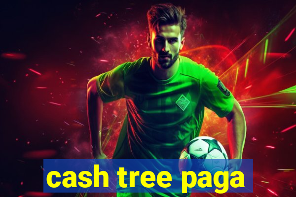 cash tree paga