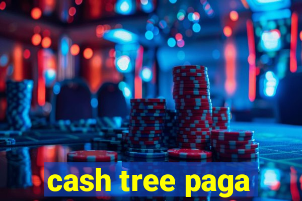 cash tree paga