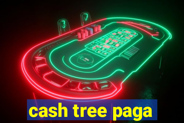 cash tree paga