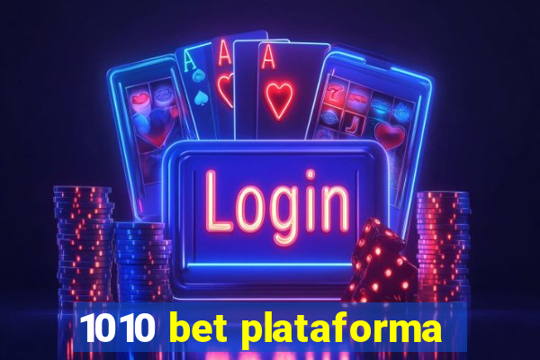 1010 bet plataforma