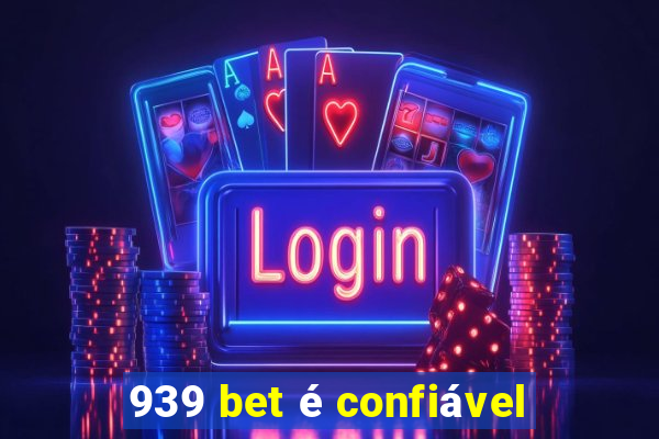 939 bet é confiável