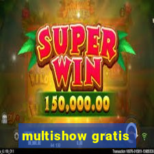 multishow gratis