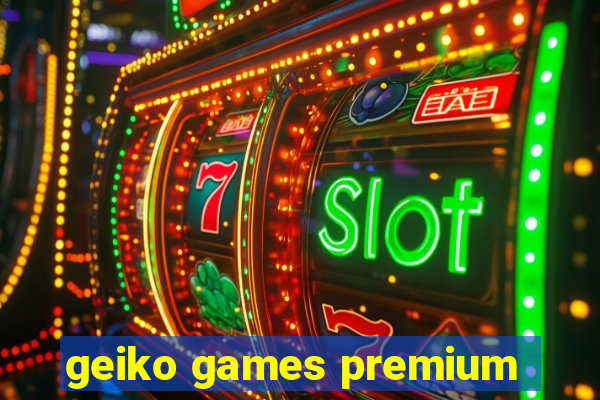 geiko games premium