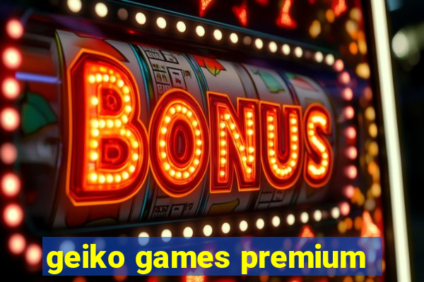 geiko games premium