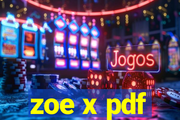 zoe x pdf