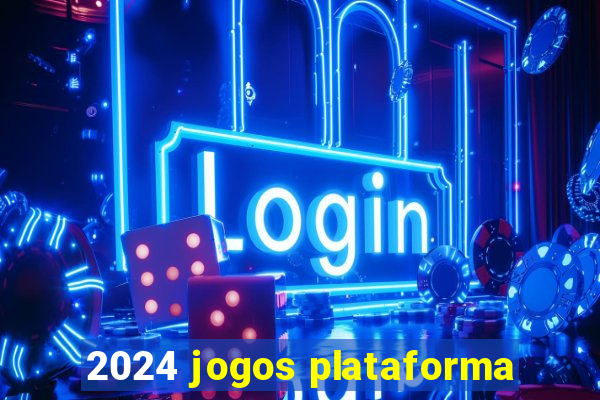 2024 jogos plataforma