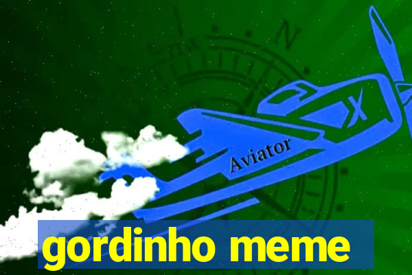 gordinho meme