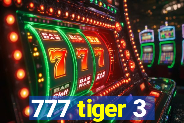 777 tiger 3