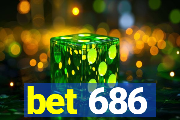 bet 686