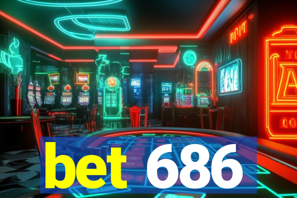 bet 686