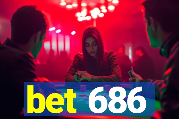 bet 686