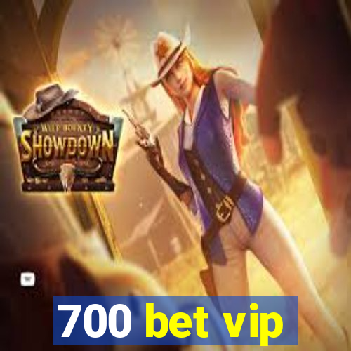 700 bet vip