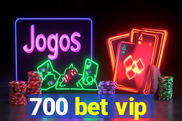 700 bet vip