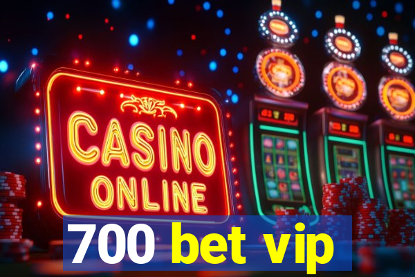 700 bet vip