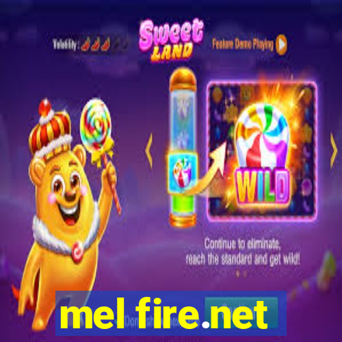 mel fire.net