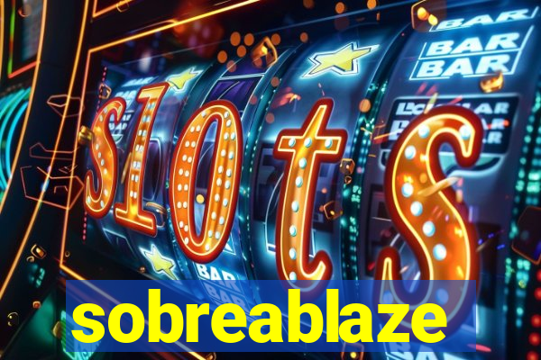 sobreablaze