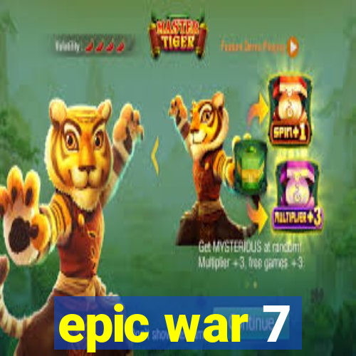 epic war 7