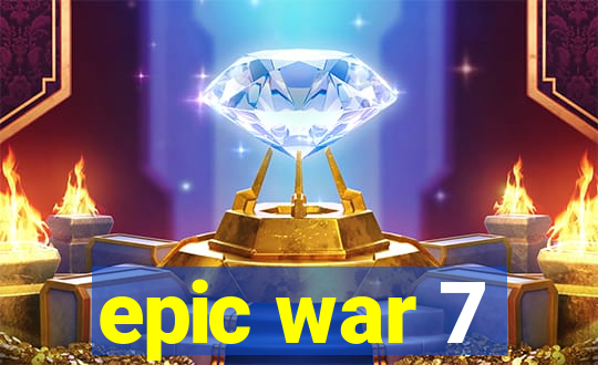 epic war 7