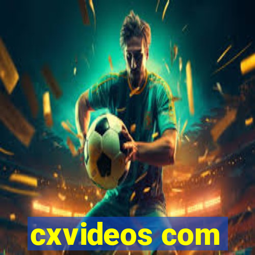 cxvideos com