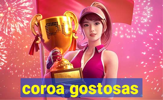 coroa gostosas