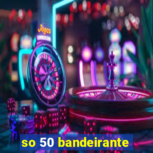 so 50 bandeirante