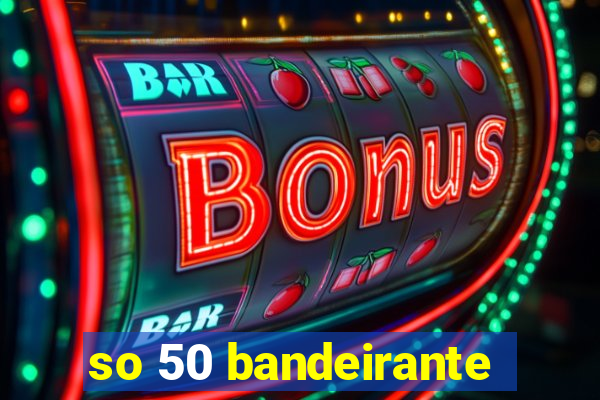 so 50 bandeirante