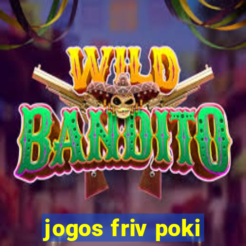 jogos friv poki