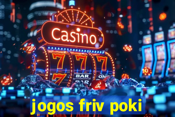 jogos friv poki