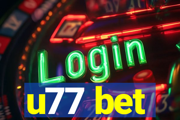 u77 bet