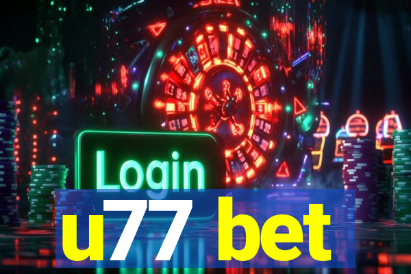 u77 bet