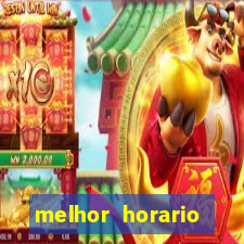 melhor horario jogar fortune tiger