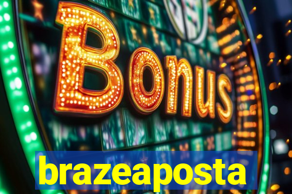 brazeaposta