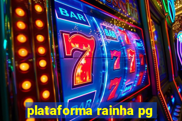 plataforma rainha pg