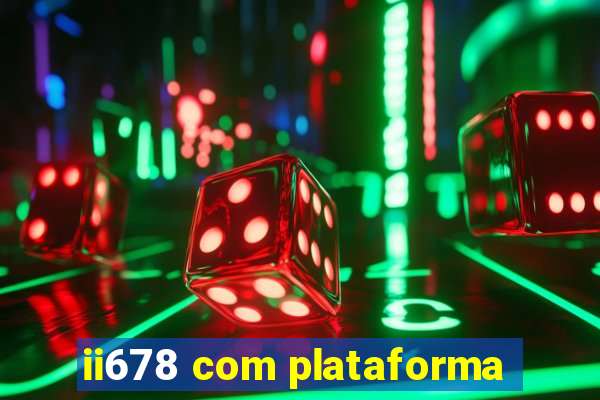 ii678 com plataforma